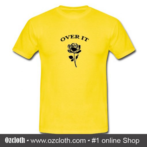 Over It Rose Flower T-Shirt