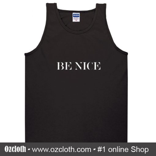 Be Nice Tank Top