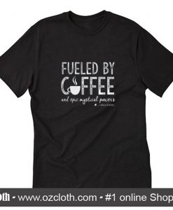 Fueled By Coffee T Shirt