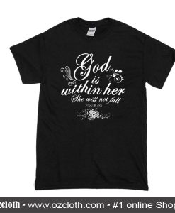 God Is Within Her She Will Not Fall T-Shirt