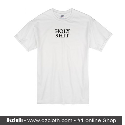 Holy Shit T-Shirt