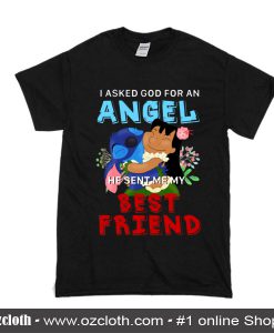 I Asked God For An Angel T-Shirt