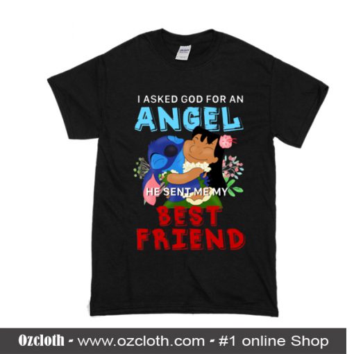 I Asked God For An Angel T-Shirt