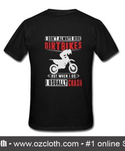 I Don't Always Ride T-Shirt