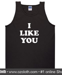 I Like You Tank top