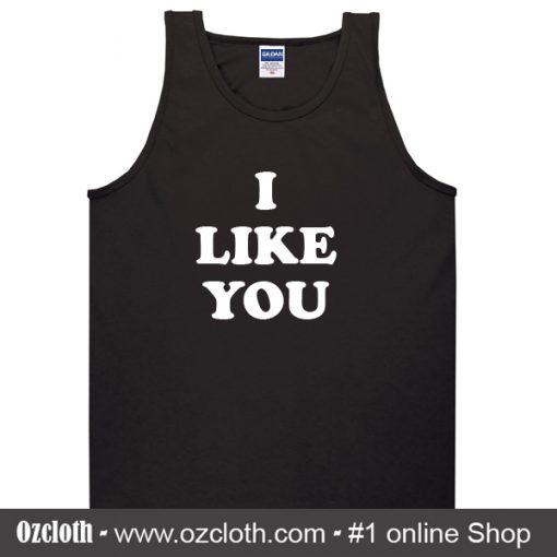 I Like You Tank top