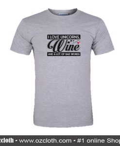 I Love Unicorns Wine t_shirt