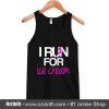 I RUN for Ice Cream Tank Top