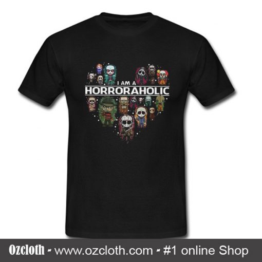 I am a Horroraholic T shirt