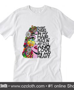I want daisies in my hair peace T-Shirt
