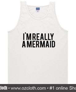 I'm Really A Mermaid Tank Top