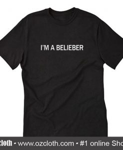 I'm a belieber T-Shirt