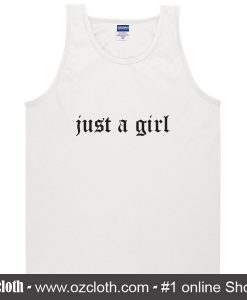 Just A Girl Tank Top