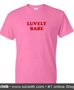 Luvely Babe T-Shirt