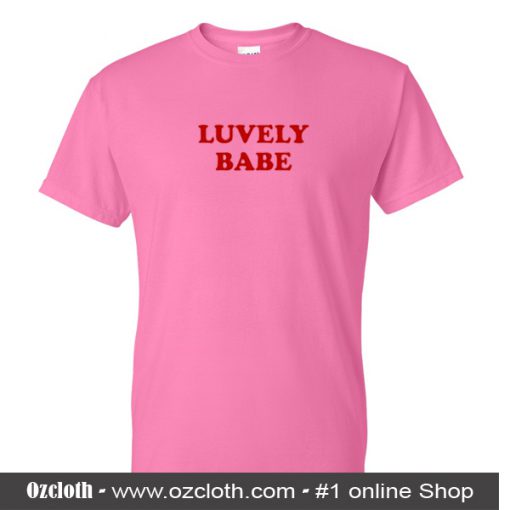 Luvely Babe T-Shirt