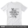 Make America Think Again  T-Shirt