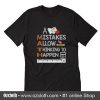 Mistakes allow thinking to happen T-Shirt