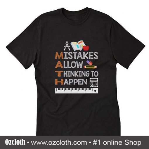 Mistakes allow thinking to happen T-Shirt