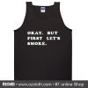 Okay but first let's smoke Tank top