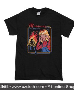 Pyrokinesis For Beginners T-Shirt