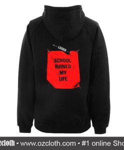 School Ruined My Life Back Hoodie