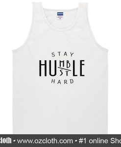 Stay Humble Hustle Hard Tank Top