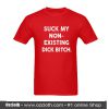 Suck my non T-Shirt