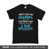 They Call me Grandpa Because Partner T-Shirt