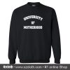 University of Motherhood Sweatshirt