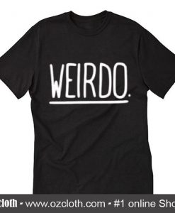 Weirdo Font T-Shirt