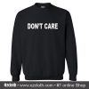 Don't Care Sweatshirt