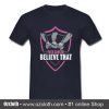 Fuck Cancer Believe That T Shirt