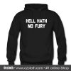 Hell Hath No Fury Hoodie