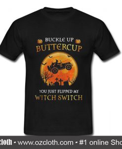 Jeep Halloween Buckle up buttercup you just flipped my witch switch T Shirt