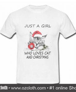 Just a girl who loves cat and christmas T Shirt