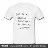 One In A Million Does't Feel So Special Anymore T-Shirt