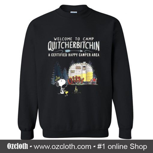 Welcome To Camp Quitcherbitchin Sweatshirt