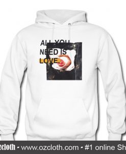 All You Need Is Love Hoodie