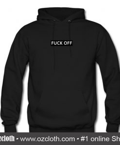 Fuck Off Hoodie