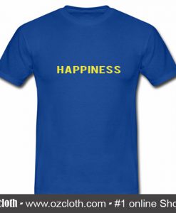 Happiness T-Shirt