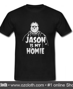 Jason is my Homie T Shirt