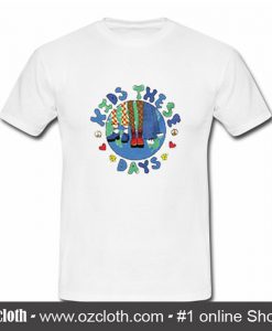 Kids These Days T Shirt