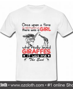 Once upon a time there was a girl T Shirt