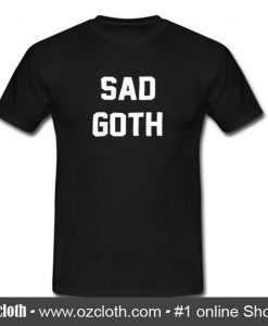 Sad Goth T Shirt