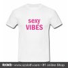 Sexy Vibes T-Shirt