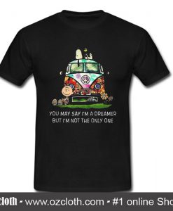 Snoopy you may say I'm a dreamer but I'm not the only one T Shirt