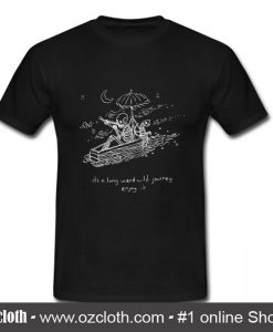 The Journeyman it's a long weird wild journey enjoy it T shirt