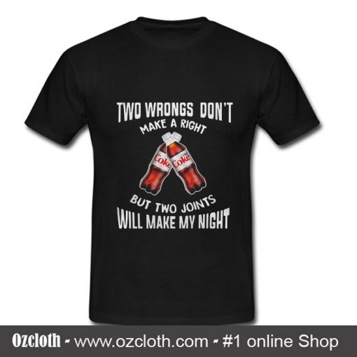 Two Wrongs Don't T Shirt