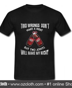 Two wbrongs don't make a right T Shirt