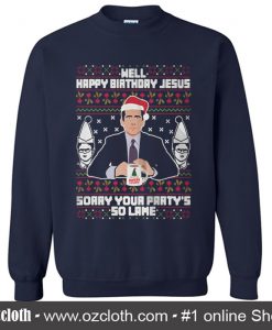 Well happy birthday jesus Sweatshirt